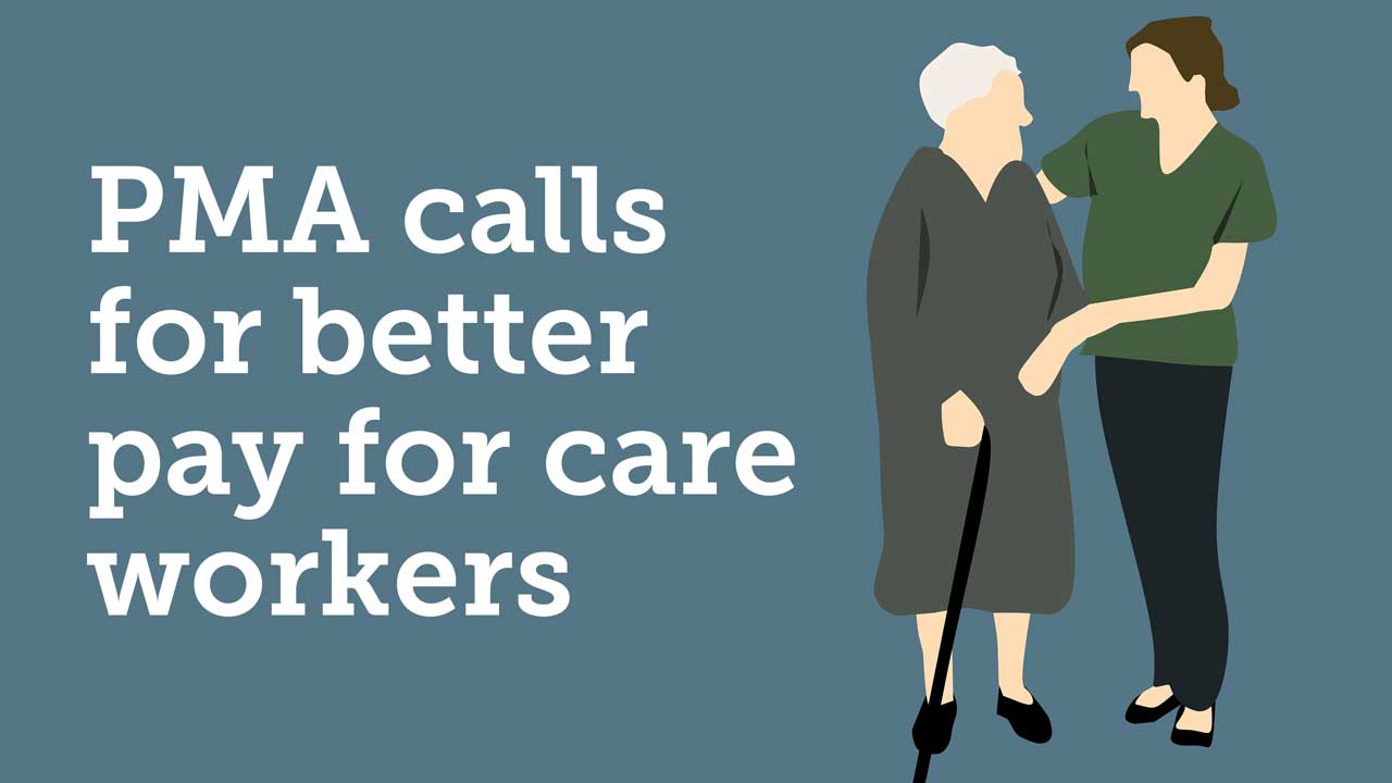 PMA calls for better pay for care workers